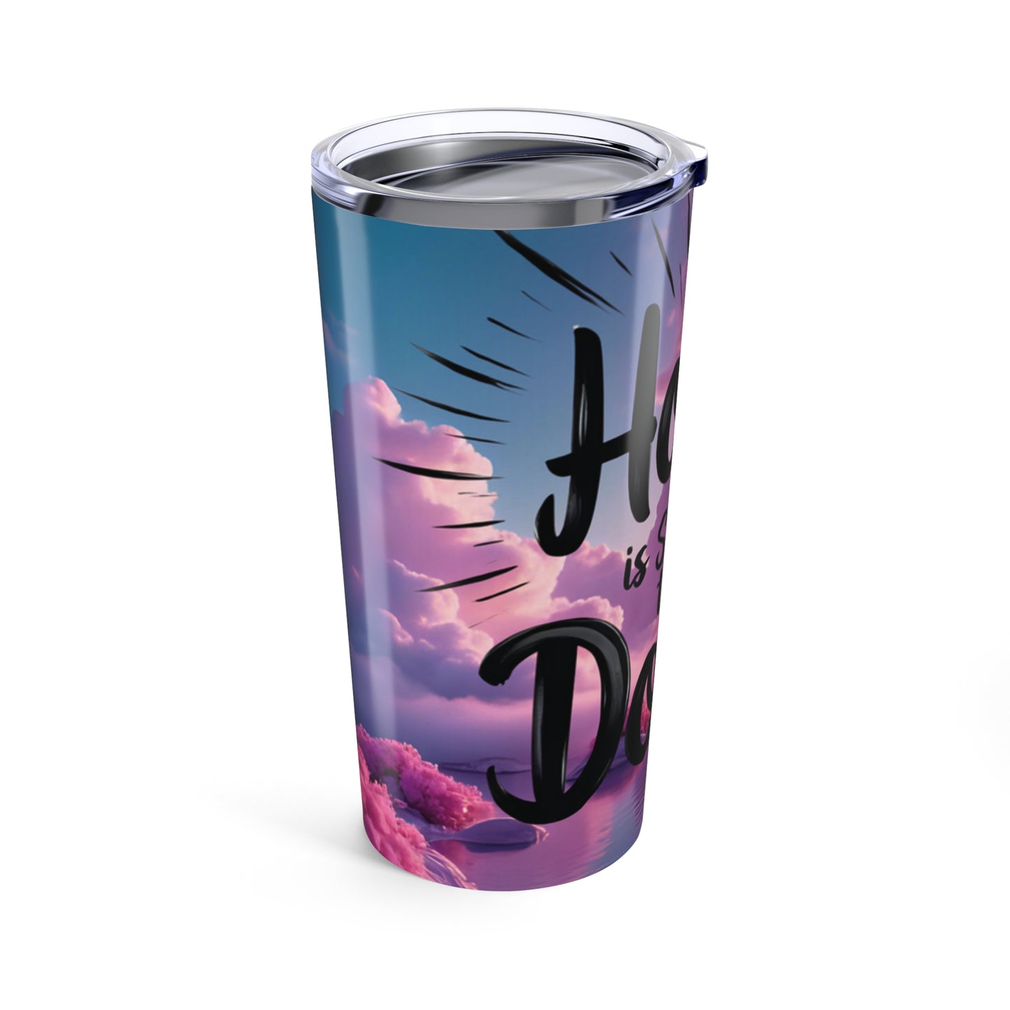 Inspirational Tumbler for Hope & Motivation, 20oz Travel Mug, Positive Quote Drinkware, Gifts for Her, Self-Care & Encouragement