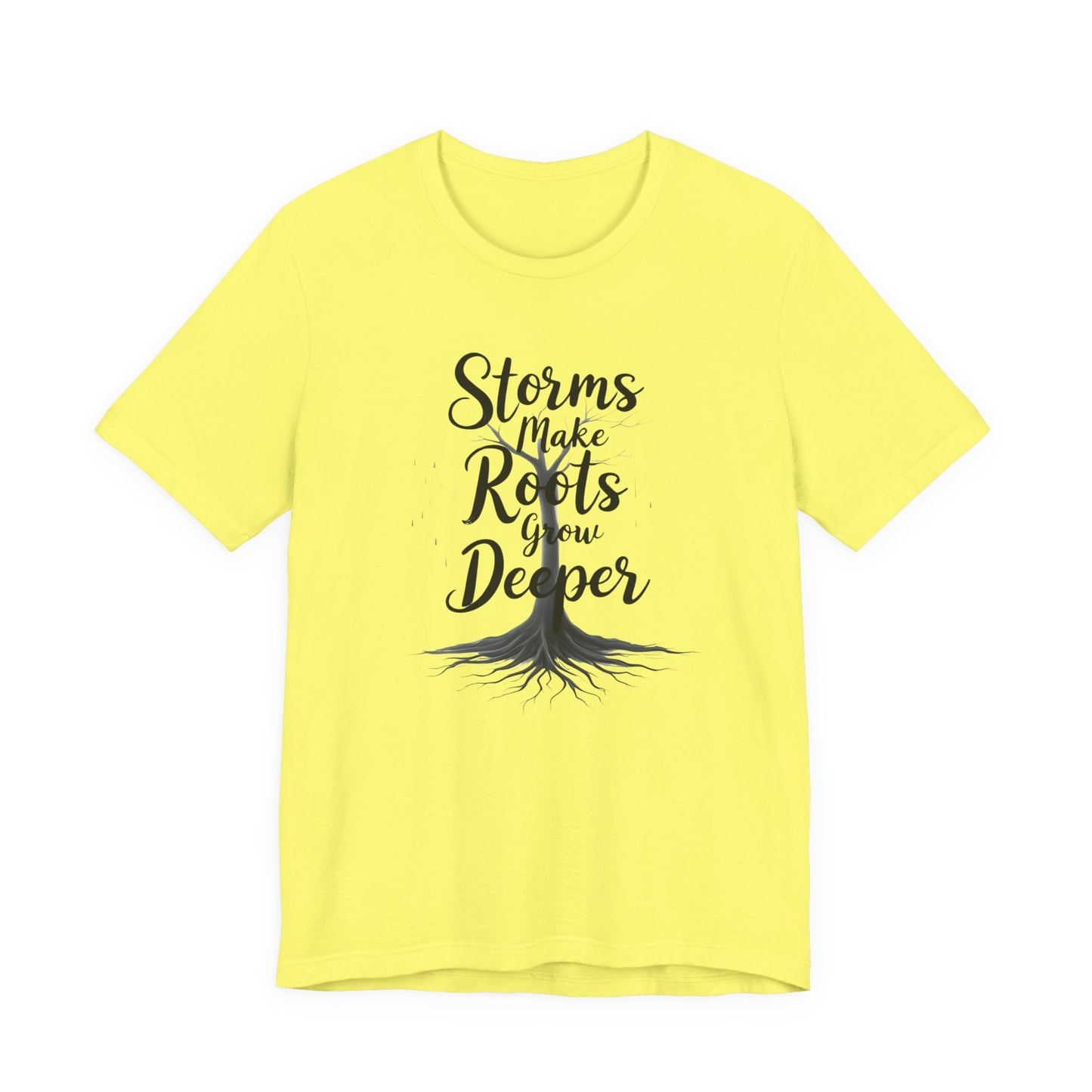 Unisex Inspirational Tee - "Storms Make Roots Grow Deeper" | Motivational Shirt, Nature Lover Gift, Casual Wear, Self-Care Reminder