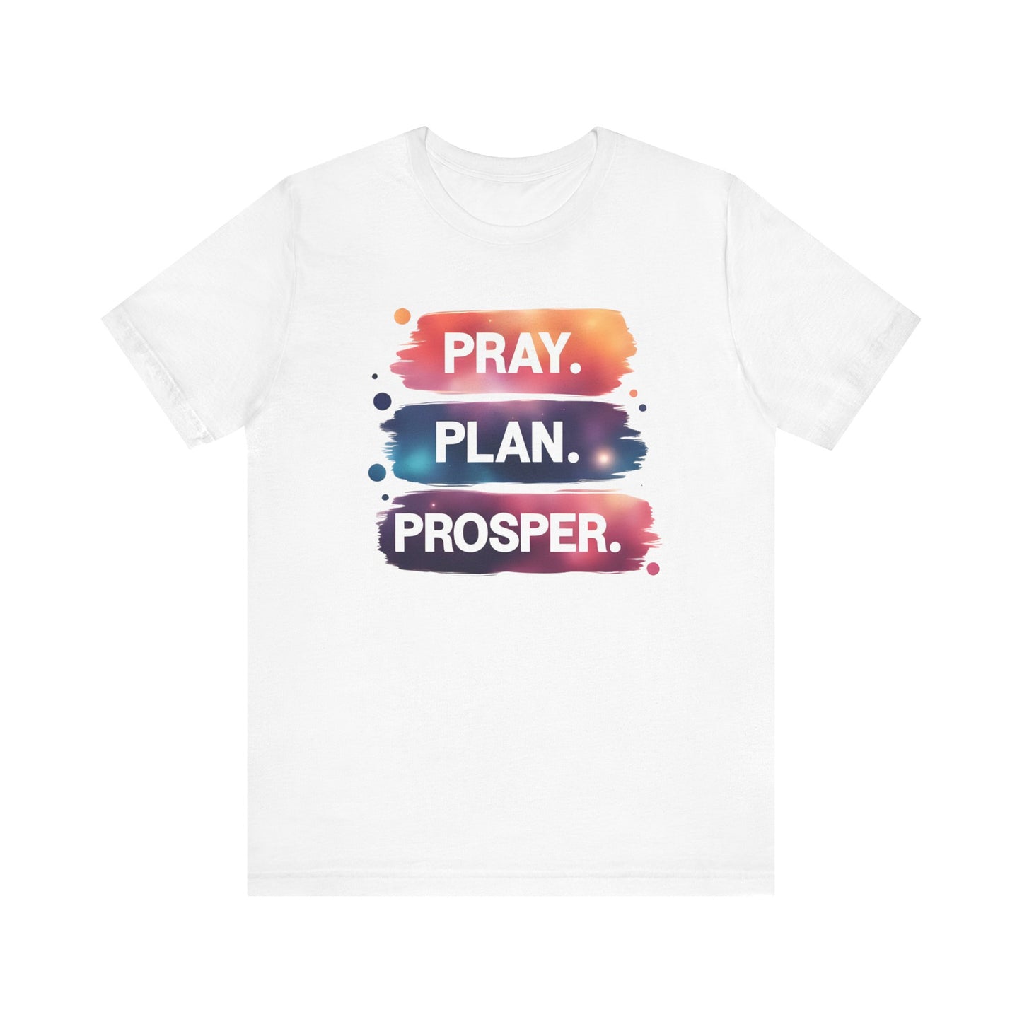 Inspirational Short Sleeve Tee - Pray Plan Prosper, Motivational Shirt, Gift for Dreamers, Casual Wear, Inspirational Apparel