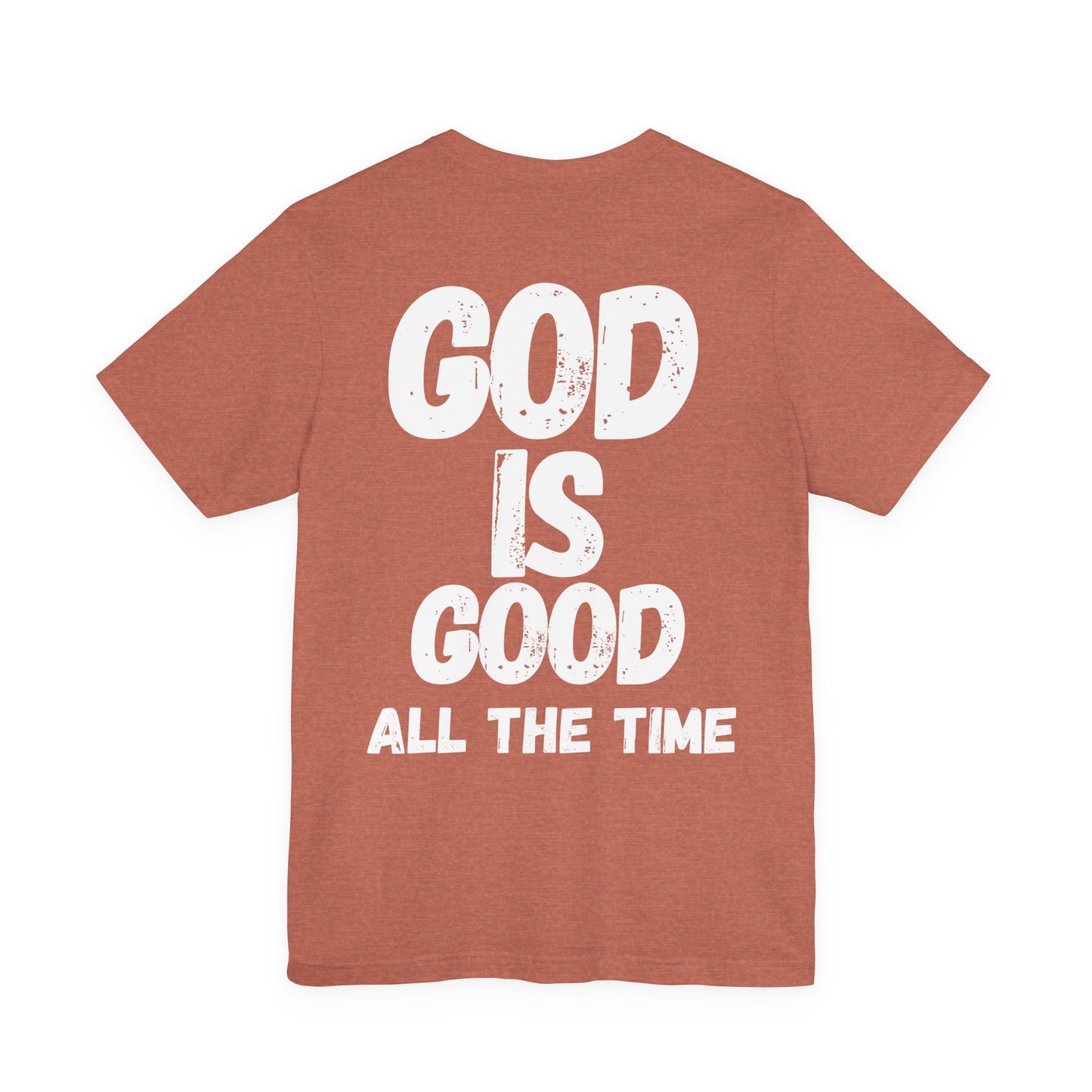 Unisex Cotton Tee: God Is Good All the Time, Faith T-Shirt, Christian Apparel, Inspirational Gift, Religious Outfit, Everyday Wear