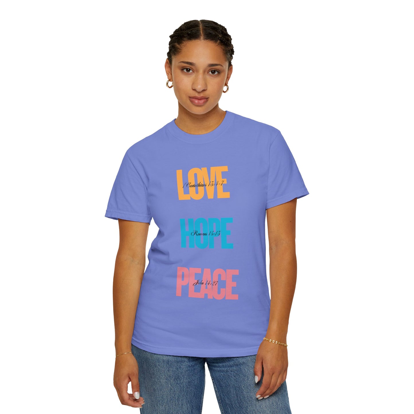 Garment-Dyed T-Shirt with 'Love, Hope, Peace' Design – Unisex Tee for Everyday Comfort, Gifts, Festivals, and Positive Vibes