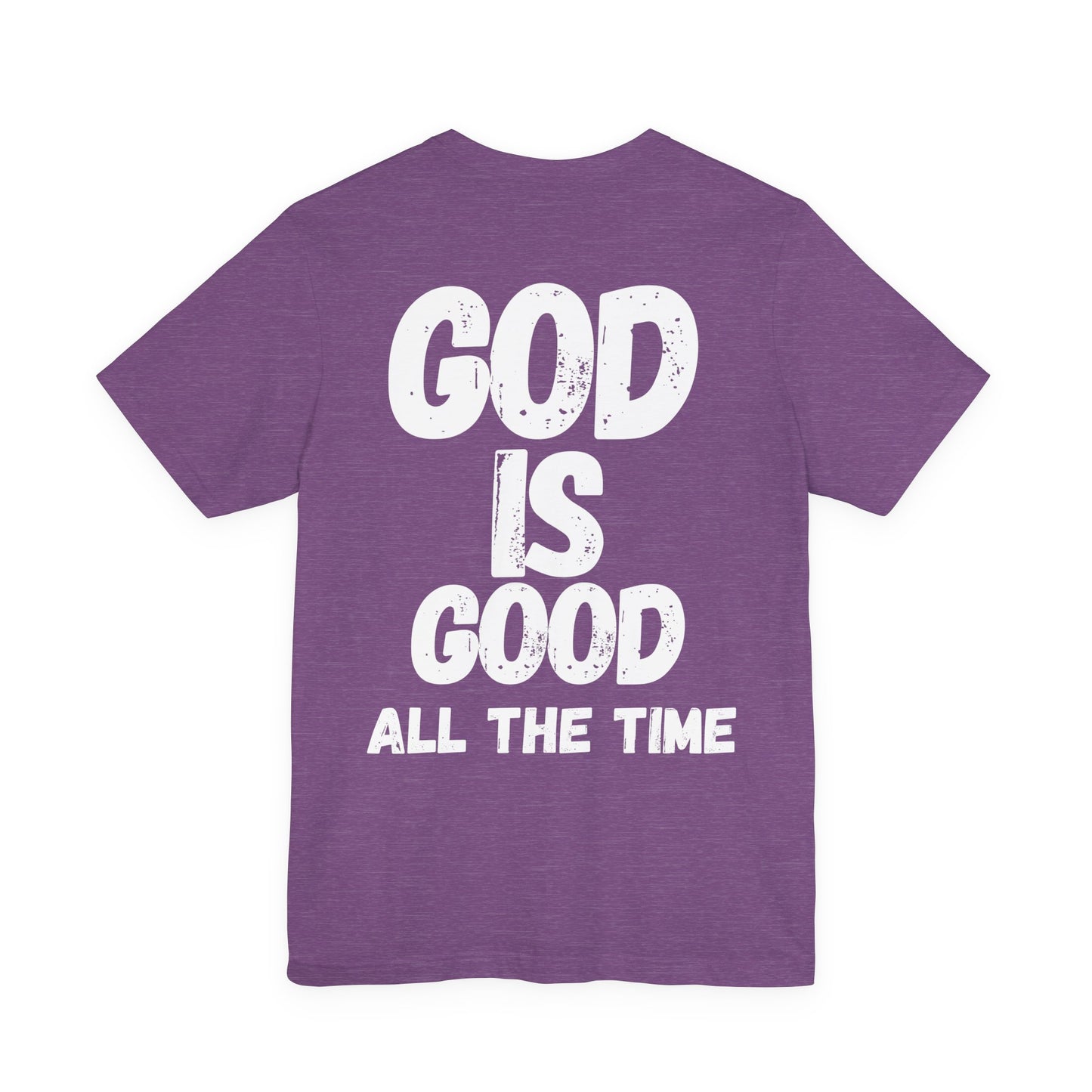 Unisex Cotton Tee: God Is Good All the Time, Faith T-Shirt, Christian Apparel, Inspirational Gift, Religious Outfit, Everyday Wear