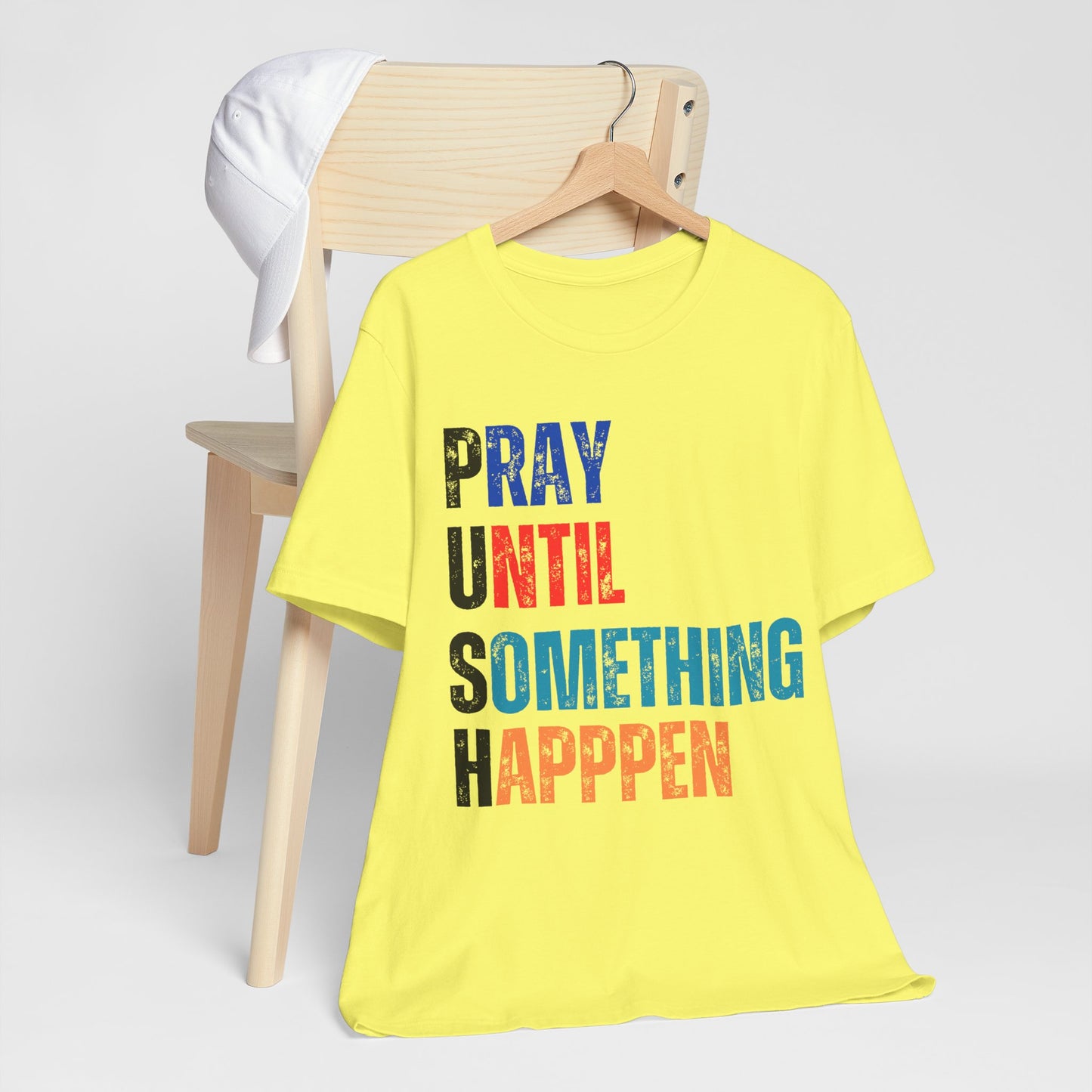 Inspirational Graphic Tee - "PUSH PRAY UNTIL SOMETHING HAPPENS", Motivational Shirt, Faith-Based Apparel, Unisex T-Shirt, Gift for Followers