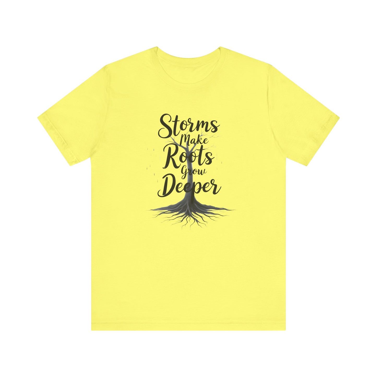 Unisex Inspirational Tee - "Storms Make Roots Grow Deeper" | Motivational Shirt, Nature Lover Gift, Casual Wear, Self-Care Reminder