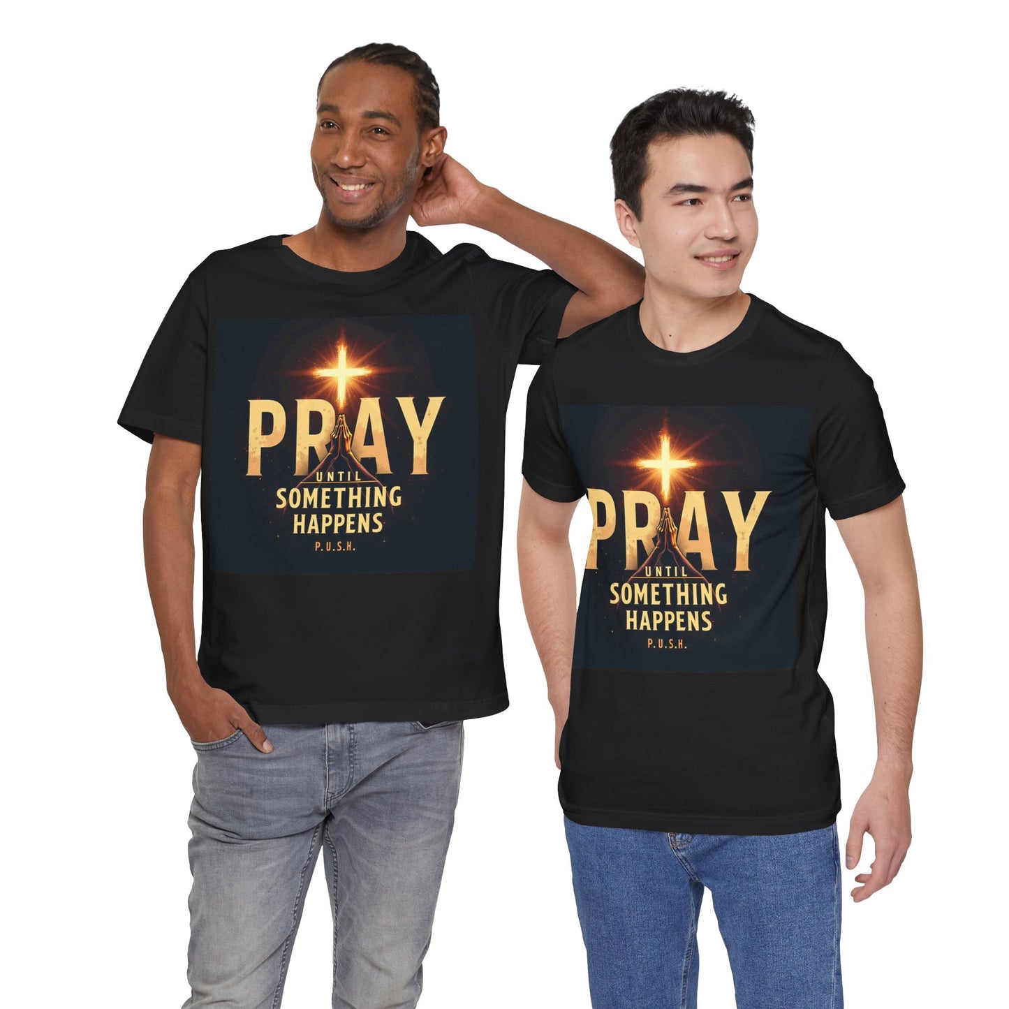 Faith-Inspired Unisex Tee - Pray Until Something Happens, Christian Apparel, Inspirational Shirt, Prayer T-Shirt, Religious Gift