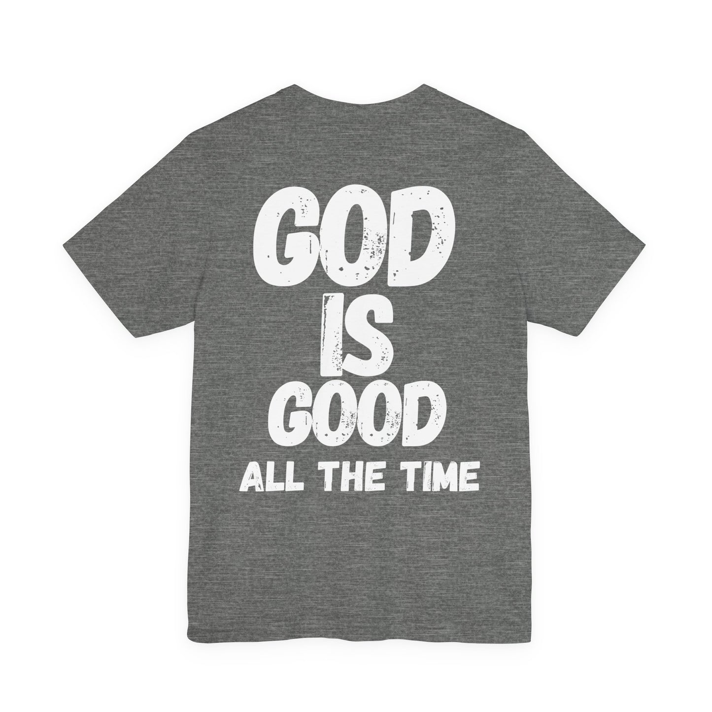 Unisex Cotton Tee: God Is Good All the Time, Faith T-Shirt, Christian Apparel, Inspirational Gift, Religious Outfit, Everyday Wear
