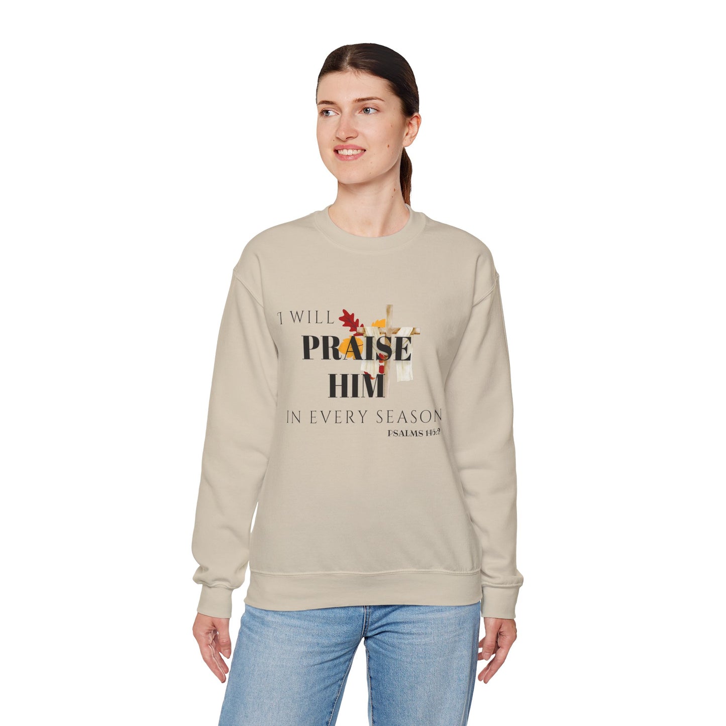 Faith-Inspired Crewneck Sweatshirt | I Will Praise Him in Every Season, Christian Apparel, Cozy Gift, Fall Fashion, Unisex Sweatshirt
