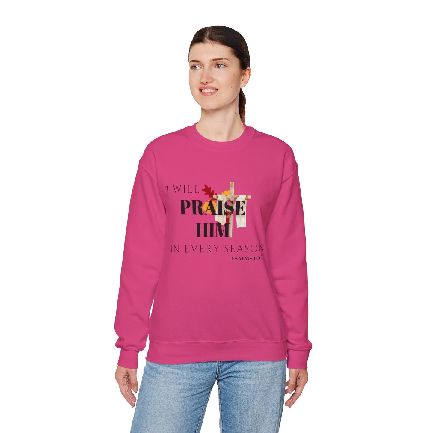 Faith-Inspired Crewneck Sweatshirt | I Will Praise Him in Every Season, Christian Apparel, Cozy Gift, Fall Fashion, Unisex Sweatshirt
