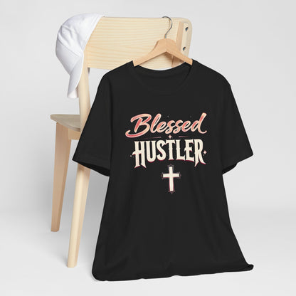 Blessed Hustler Tee - Unisex Jersey Short Sleeve, Motivation Shirt for Entrepreneurs, Gift for Holidays, Casual Wear, Positive Vibes