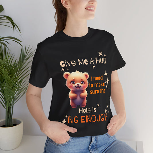 Cute Bear Hug Unisex Tee, Fun Graphic Tee, Gift for Animal Lovers, Casual Wear, Birthday Gift, Cozy Vibes
