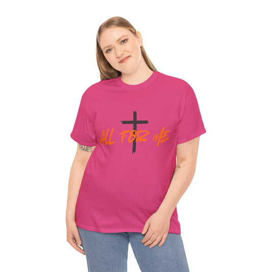 All For Me" Faith Graphic TeeChristian Cross T-Shirt