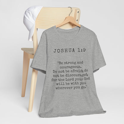 Inspirational Faith T-Shirt, Joshua 1:9 Quote Tee, Unisex Motivational Shirt, Christian Apparel, Gift for Believers