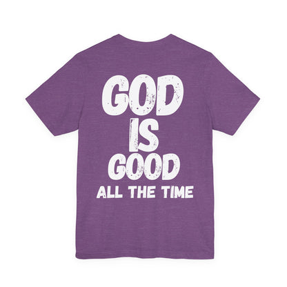 Unisex Cotton Tee: God Is Good All the Time, Faith T-Shirt, Christian Apparel, Inspirational Gift, Religious Outfit, Everyday Wear
