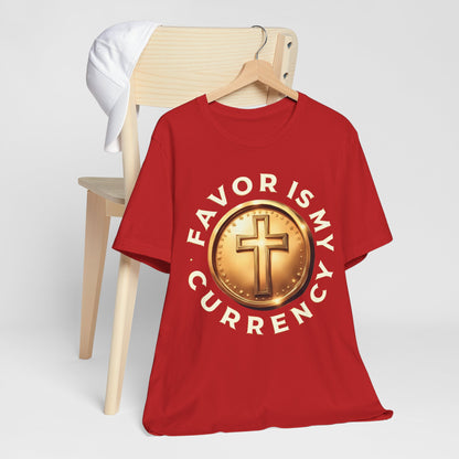 Favor is My Currency Tee - Unisex Jersey Short Sleeve T-Shirt, Christian Apparel, Faith-Based Gift, Inspirational Wear, Casual Style