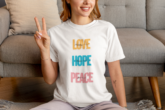 Garment-Dyed T-Shirt with 'Love, Hope, Peace' Design – Unisex Tee for Everyday Comfort, Gifts, Festivals, and Positive Vibes