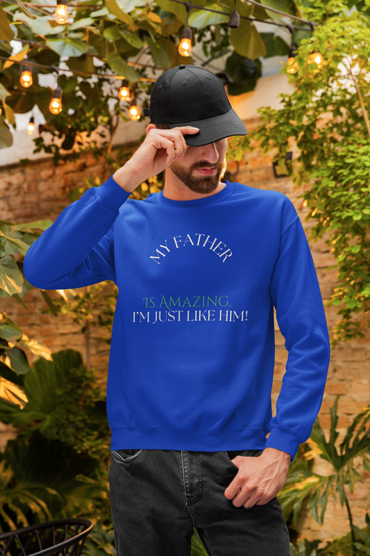 My Father is Amazing Sweatshirt, Father's Day Gift, Unisex Crewneck, Dad Appreciation Wear, Comfortable Casual Sweatshirt