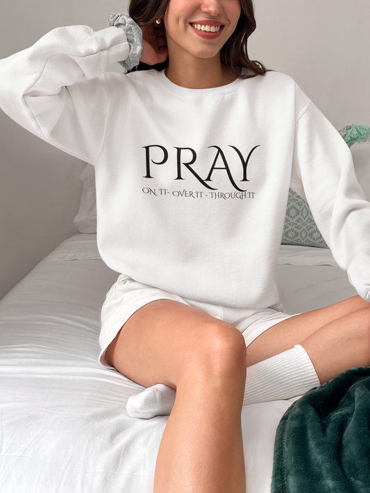 Pray Crewneck Sweatshirt | Cozy Unisex Pullover for Encouragement, Perfect for Relaxing, Gifts, Faith, Spirituality