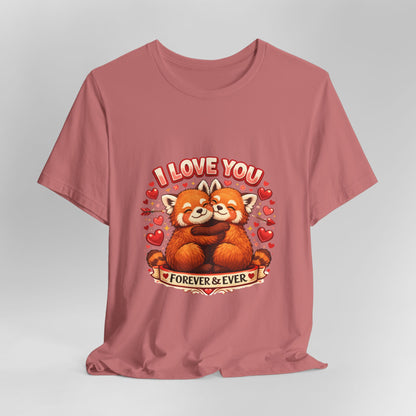 I Love You Forever & Ever Tee — Cute Red Panda Couples Valentine's Shirt