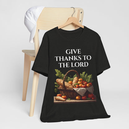 Thanksgiving Inspirational Tee, Christian T-Shirt, Give Thanks to the Lord Top, Casual Faith Shirt, Holiday Appreciation Apparel