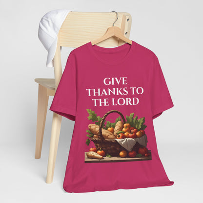 Thanksgiving Inspirational Tee, Christian T-Shirt, Give Thanks to the Lord Top, Casual Faith Shirt, Holiday Appreciation Apparel