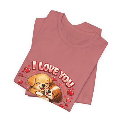 I Love You Forever & Ever Tee — Cute Puppy Couple Valentine T-Shirt