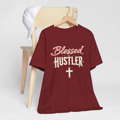 Blessed Hustler Tee - Unisex Jersey Short Sleeve, Motivation Shirt for Entrepreneurs, Gift for Holidays, Casual Wear, Positive Vibes