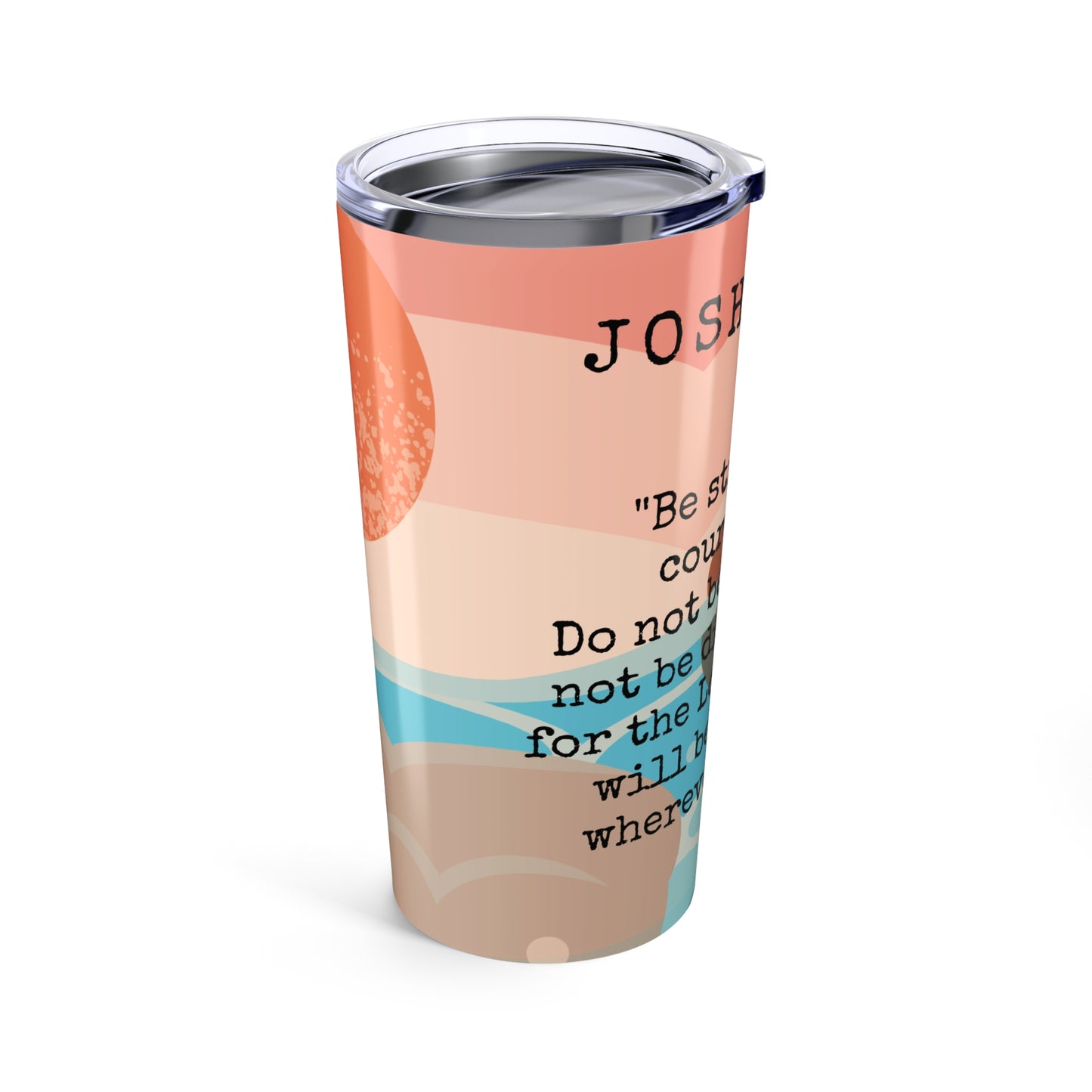 Inspirational Quote Tumbler 20oz - Joshua 1:9, Bible Verse Travel Mug, Motivational Gift for Christians, Personalized Drinkware, [...]