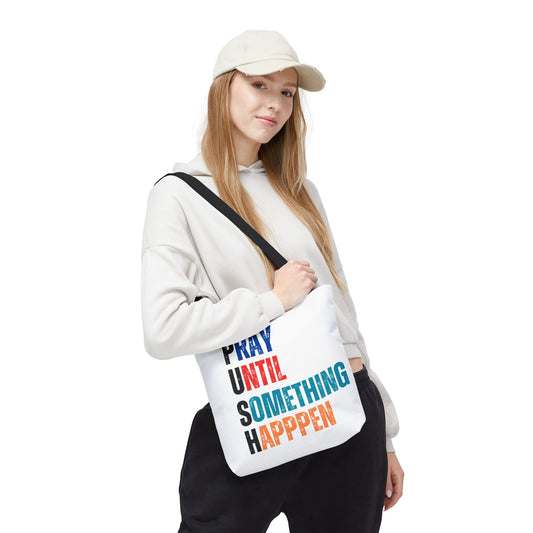 Motivational Tote Bag - "PUSH PRAY UNTIL SOMETHING HAPPENS" - Inspirational Gift, Religious Quotes Bag, Everyday Use, Bible Verse Merch