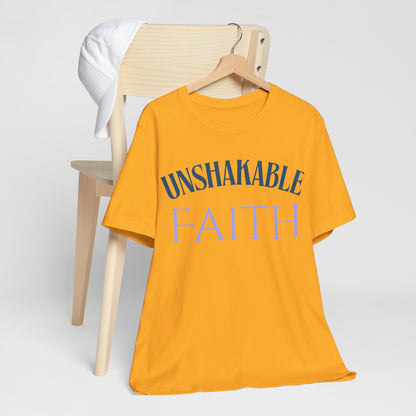 Unisex Faith Tee | Unshakable Faith Shirt, Inspirational Quote T-Shirt, Religious Gift, Christian Apparel, Everyday Wear