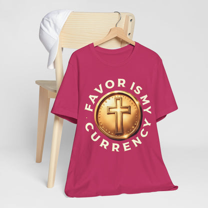 Favor is My Currency Tee - Unisex Jersey Short Sleeve T-Shirt, Christian Apparel, Faith-Based Gift, Inspirational Wear, Casual Style