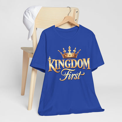 Kingdom First T-Shirt - Unisex Jersey Tee, Perfect for Royalty Lovers, Casual Outings, Birthdays, Motivational Gifts, Everyday Wear