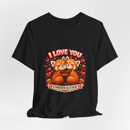 I Love You Forever & Ever Tee — Cute Red Panda Couples Valentine's Shirt